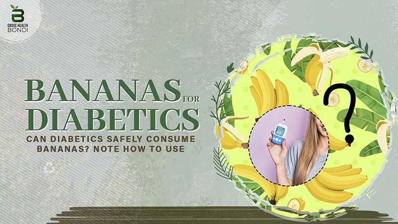 Can Diabetics Safely Consume Bananas? Note how to use