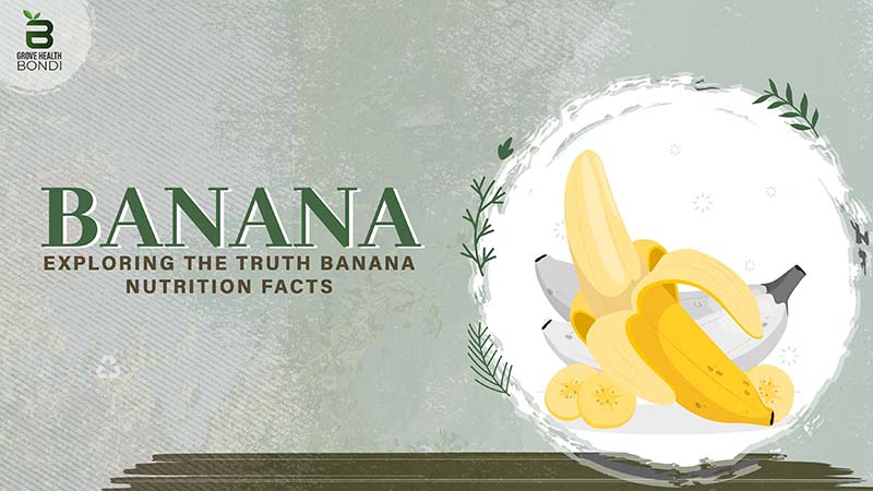 Exploring the Truth Banana Nutrition Facts