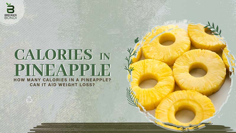 How Many Calories in Pineapple? Can it Aid Weight Loss?