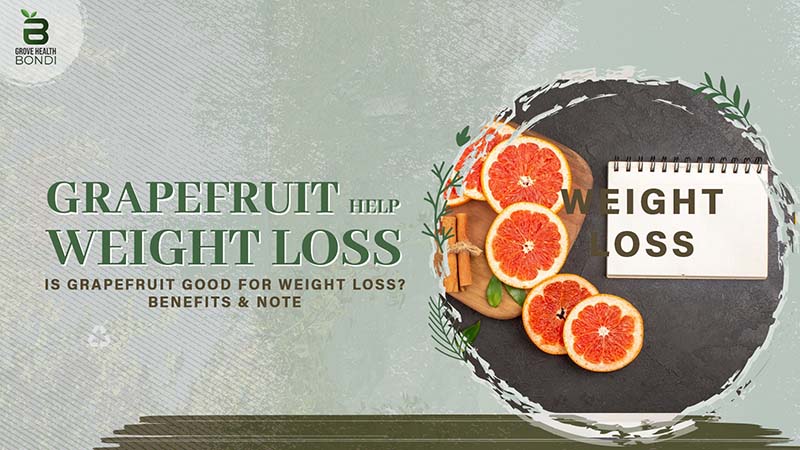 Is Grapefruit Good for Weight Loss? Benefits & Note