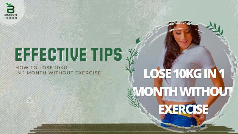 How to Lose 10kg in 1 Month Without Exercise: Effective Tips