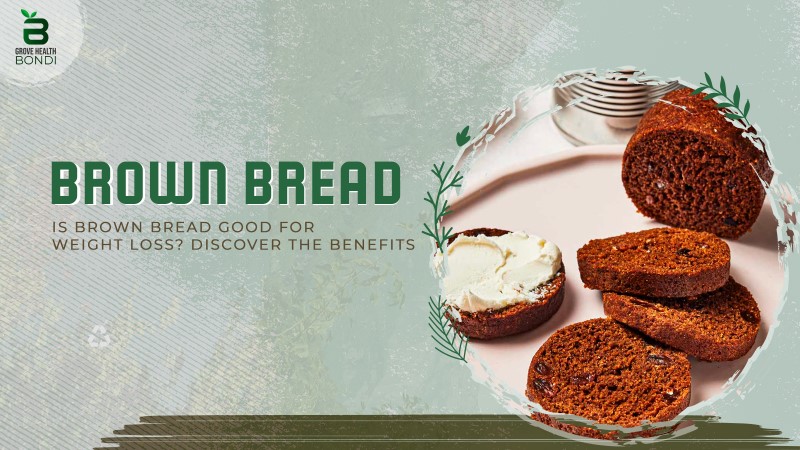 Is Brown Bread Good for Weight Loss? Discover the Benefits