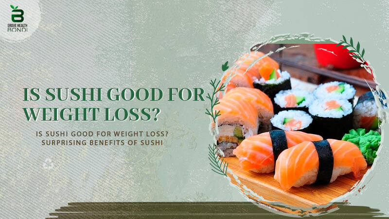 Is Sushi Good for Weight Loss?