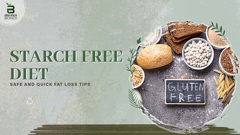 Starch Free Diet - Safe and Quick Fat Loss Tips